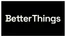BetterThings